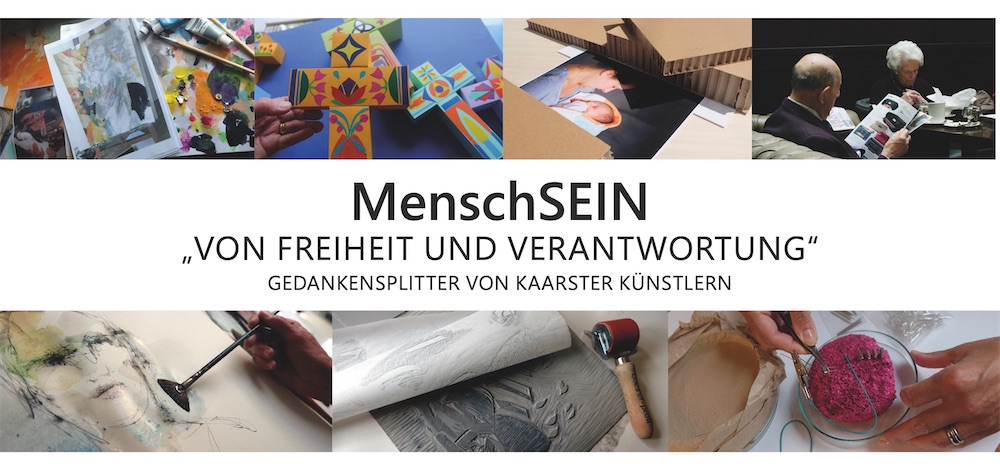 MenschSein - Von Freiheit und Verantwortung; Kaarster Künstler MenschSein - Von Freiheit und Verantwortung